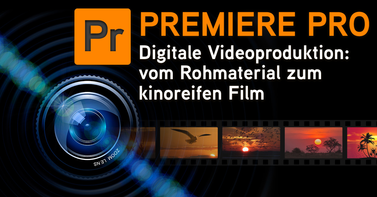Adobe Premiere Pro CC – Video Schulung · Workshop