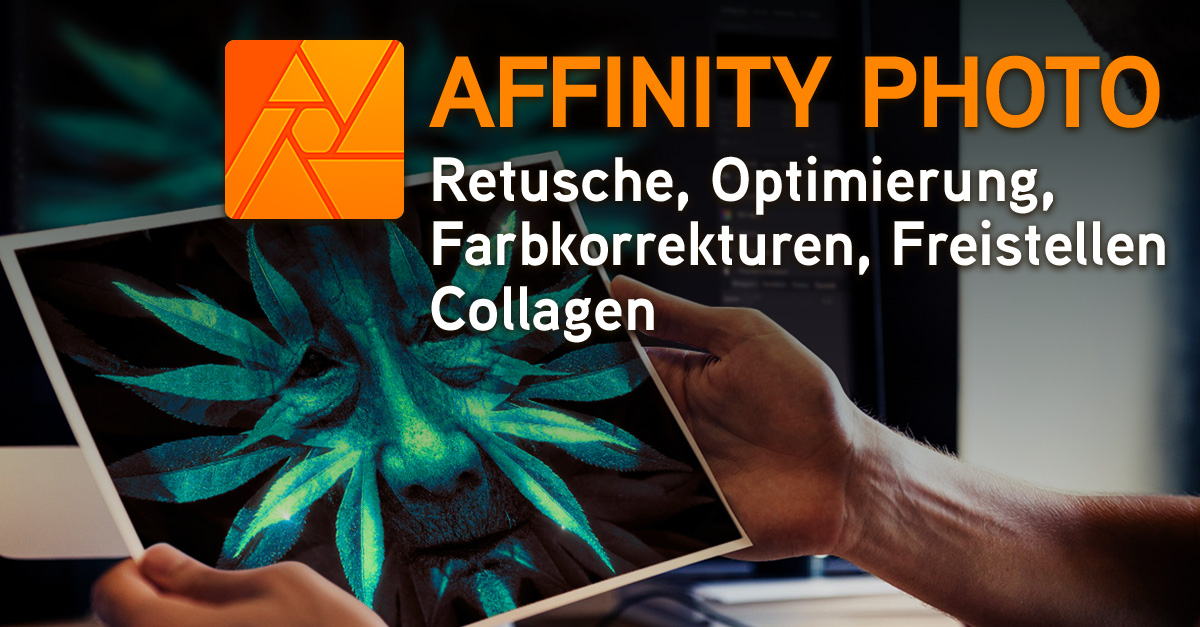 Affinity PHOTO Grundlagen – Schulung für Einsteiger + Umsteiger